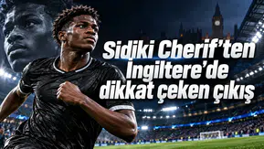 Sidiki Cherif'ten İngiltere'de dikkat çeken çıkış