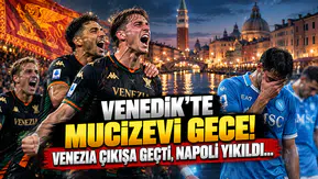 Venedik’te Mucizevi Gece! Venezia Çıkışa Geçti, Napoli Yıkıldı...