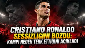 Cristiano Ronaldo sessizliğini bozdu: Kampı neden terk ettiğini açıkladı