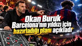 Okan Buruk Barcelona'nın yıldızı için hazırladığı planı açıkladı