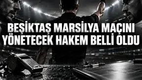 Beşiktaş Marsilya maçını yönetecek hakem belli oldu