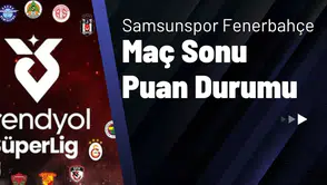 Samsunspor Fenerbahçe Maç Sonu Puan Durumu
