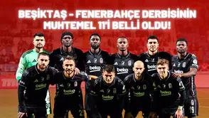 Beşiktaş - Fenerbahçe derbisinin muhtemel 11'i belli oldu!