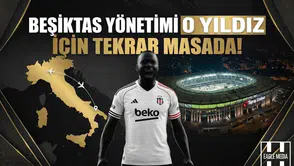 Beşiktaş yönetimi o yıldız için tekrar masada!