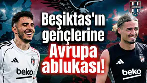 Beşiktaş'ın gençlerine Avrupa ablukası!