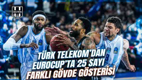 Türk Telekom'dan EuroCup'ta 25 sayı farklı gövde gösterisi!