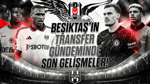 Beşiktaş'ın transfer gündeminde son gelişmeler