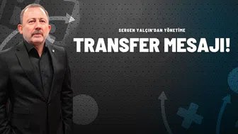 Sergen Yalçın’dan Yönetime Transfer Mesajı!