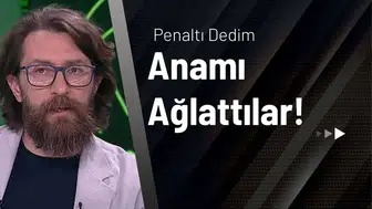 Penaltı Dedim, Anamı Ağlattılar!