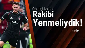 Orkun Kökçü: “On Kişi Kalan Galatasaray'ı Yenmeliydik"