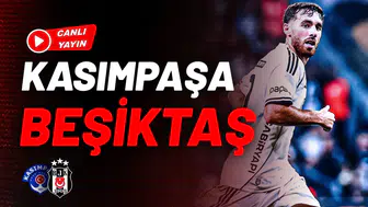 CANLI | Kasımpaşa - Beşiktaş