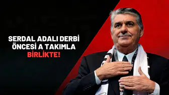 Serdal Adalı derbi öncesi A Takımla birlikte!