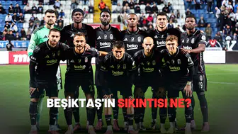Beşiktaş'ın sıkıntısı ne?