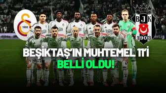 Beşiktaş’ın Galatasaray Derbisi İçin Muhtemel 11’i Belli Oldu!