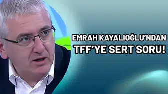 Emrah Kayalıoğlu’ndan TFF’ye sert soru!