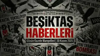 Beşiktaş Haberleri Gazete Manşetleri | 30 Kasım 2025