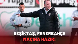 Beşiktaş, Fenerbahçe maçına hazır!