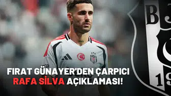Fırat Günayer'den çarpıcı Rafa Silva açıklaması!