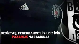 Beşiktaş, Fenerbahçe’li yıldız için pazarlık masasında!