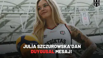 Beşiktaş’ın yükselen sesi: Julia Szczurowska’dan duygusal mesaj!