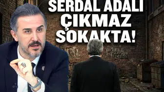 Serdal Adalı Çıkmaz Sokakta!