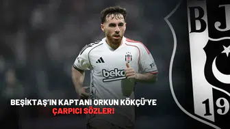 Beşiktaş’ın Kaptanı Orkun Kökçü'ye çarpıcı sözler!