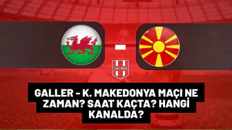 Galler-Kuzey Makedonya maçı ne zaman saat kaçta hangi kanalda