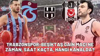 Trabzonspor - Beşiktaş Gain maçı ne zaman, saat kaçta, hangi kanalda?