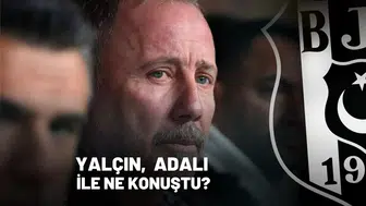 Sergen Yalçın Serdal Adalı ile ne konuştu?