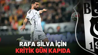 Rafa Silva için kritik gün kapıda