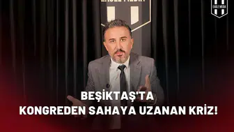 Beşiktaş'ta kongreden sahaya uzanan kriz