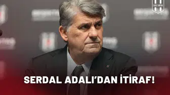Serdal Adalı’dan itiraf!