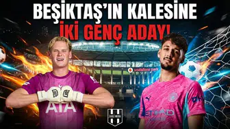 Beşiktaş'ın kalesine iki genç aday!
