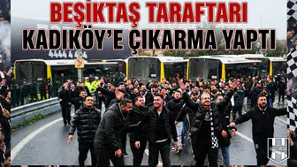 Beşiktaş taraftarı Kadıköy’e çıkarma yaptı