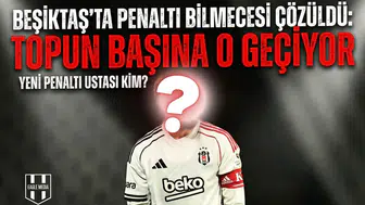 Beşiktaş'ta penaltı bilmecesi çözüldü: Topun başına o geçiyor