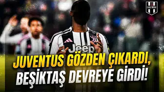 Juventus Gözden Çıkardı, Beşiktaş Devreye Girdi!