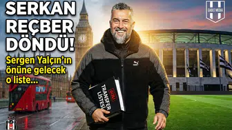 Serkan Reçber döndü! Sergen Yalçın'ın önüne gelecek o liste...
