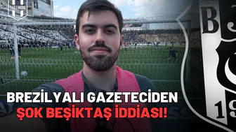 Brezilyalı gazeteciden şok Beşiktaş iddiası!