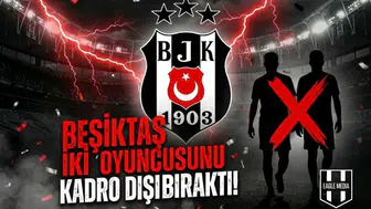 Beşiktaş iki oyuncusunu kadro dışı bıraktı!
