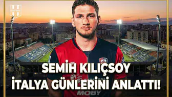 Semih Kılıçsoy İtalya günlerini anlattı!