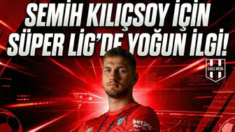 Semih Kılıçsoy için Süper Lig'de yoğun ilgi!