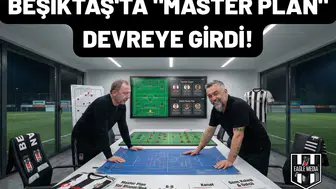 Beşiktaş'ta "Master plan" devreye girdi!