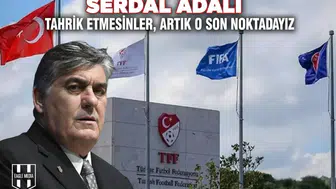 Serdal Adalı: Tahrik etmesinler, artık o son noktadayız
