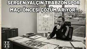 Sergen Yalçın Trabzonspor maçı öncesi çözüm arıyor!