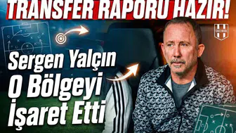 Transfer raporu hazır: Sergen Yalçın o bölgeyi işaret etti