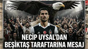 Necip Uysal’dan Beşiktaş taraftarına mesaj