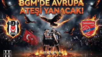 BGM'de Avrupa ateşi yanacak! Beşiktaş GAİN - Panionios Athens maç detayları