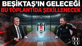 Beşiktaş'ın geleceği bu toplantıda şekillenecek
