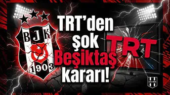 TRT'den şok Beşiktaş kararı!