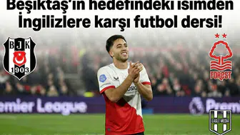 Beşiktaş'ın hedefindeki isimden İngilizlere karşı futbol dersi!